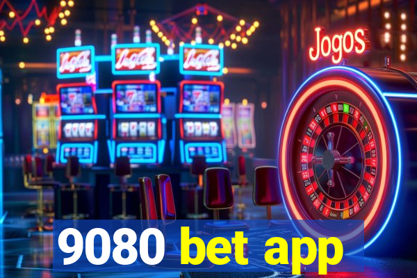 9080 bet app